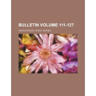 Bulletin Volume 111 127 United States. Forest Service 9781236296801 Books