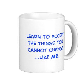 learn to accept the things you cannot change mug