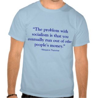 The Problem with Socialism   Margaret Thatcher T. Tshirts