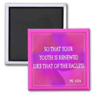 so that your youth is renewed refrigerator magnets