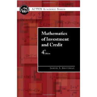Mathematics of Investment & Credit, 4TH EDITION ASA Samuel A. Broverman Ph.D Books