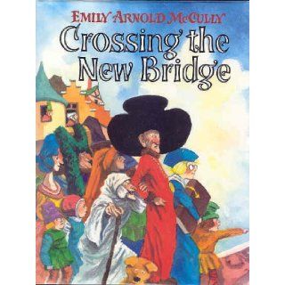 Crossing New Bridge Emily Arnold McCully 9780399226182 Books