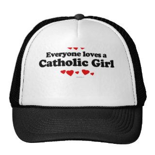 Everyone Loves a Catholic Girl T shirt Trucker Hats