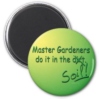 Master Gardeners Do It In The Soil Magnets