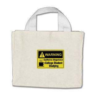 Caffeine Warning College Student Tote Bags
