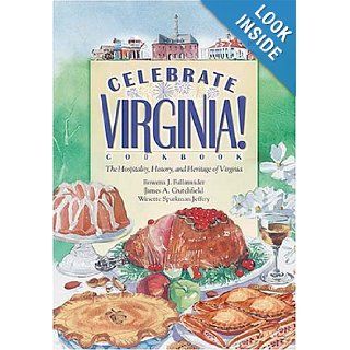 Celebrate Virginia The Hospitality, History and Heritage of Virginia Rowena Fullinwider, James Crutchfield, Winette Jeffery Books