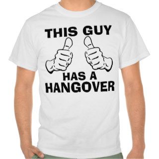 This Guy Has a Hangover Tee Shirt