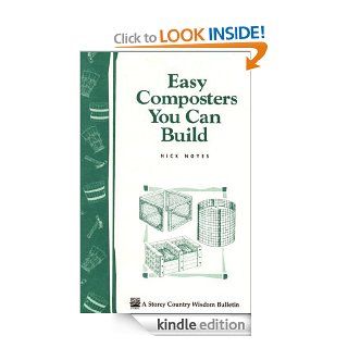 Easy Composters You Can Build Storey's Country Wisdom Bulletin A 139 (Storey Country Wisdom Bulletin) eBook Nick Noyes Kindle Store