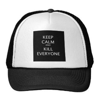 keep calm and kill everyone mesh hat