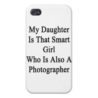 My Daughter Is That Smart Girl Who Is Also A Photo Case For iPhone 4