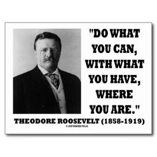 Theodore Roosevelt Do What You Can Quote Post Card