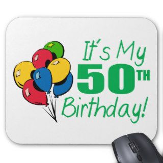 It's My 50th Birthday (Balloons) Mouse Mat