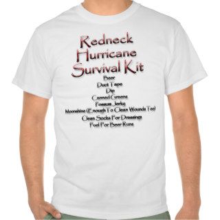 Redneck Hurricane Survival Kit T shirts