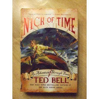 Nick of Time (Nick Mciver Time Adventures) Ted Bell Books