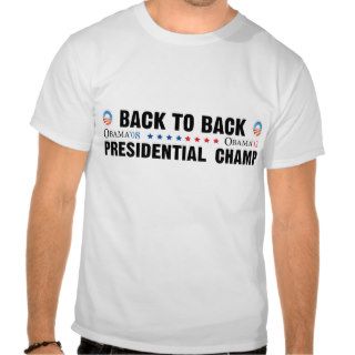Obama Back to Back Presidential Champ '08 and '12 Tshirts