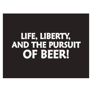 #178 Life Liberty And The Pursuit Of Beer Bumper Sticker / Vinyl Decal Automotive