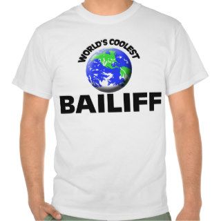World's Coolest Bailiff Shirts