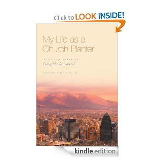 My Life as a Church Planter eBook Douglas Snowsell Kindle Store