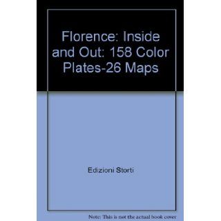 Florence Inside and Out 158 Color Plates 26 Maps 9788876662683 Books