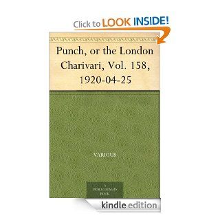 Punch, or the London Charivari, Vol. 158, 1920 04 25 eBook Various, Owen Seaman Kindle Store