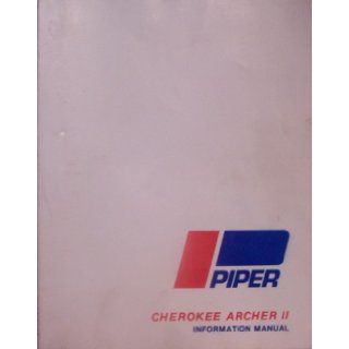 Piper Cherokee Archer II Information Manual PA 28 181 (Handbook Part No. 761 624) Piper Aircraft Corporation Publications Dept. Books