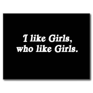 I like Girls who like Girls  (Pickup Line) Postcard
