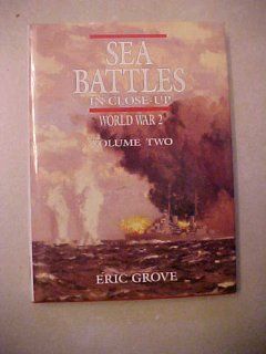 Sea Battles in Close Up World War 2, Vol. 2 Eric Grove 9781557507587 Books