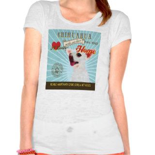 A Loving Chihuahua Makes Our House Home Tees