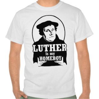 Luther is my HOMEBOY T Shirt