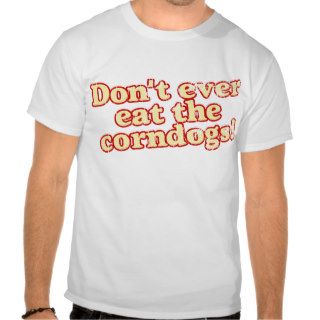 Corn Dogs Shirts