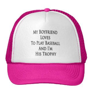 My Boyfriend Loves To Play Baseball And I'm His Tr Trucker Hat
