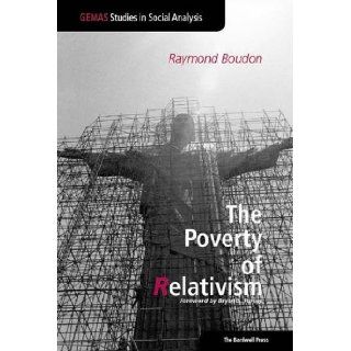 The Poverty of Relativism (9780954868307) Raymond Boudon, Peter Hamilton Books