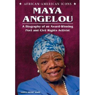 Maya Angelou A Biography of an Award Winning Poet and Civil Rights Activist (African American Icons) [Library Binding] [January 2013] (Author) Donna Brown Agins Books