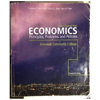 Economics  Principles, Problems and Polices 19th Edition A Custom Edition for Edmonds Community College Stanely L. Brue, Sean M. Flynn Campbell R. McConnell 9780077514099 Books