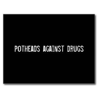 potheads against drugs post cards