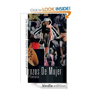 Trozos De Mujer Poesa (Spanish Edition) eBook Martha Alejandra Cervantes Paz Kindle Store