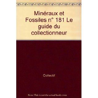 Minraux et Fossiles n 181 Le guide du collectionneur Collectif Books