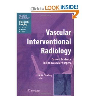 Vascular Interventional Radiology Angioplasty, Stenting, Thrombolysis and Thrombectomy (Medical Radiology / Diagnostic Imaging) (9783540222590) Mark G. Cowling, L. Baert Books