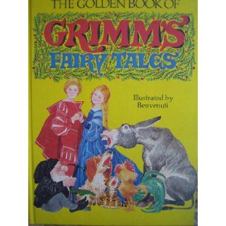 The Golden Book of Grimm's Fairy Tales Jane Carruth, Benvenuti Books