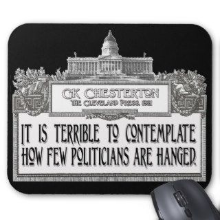 Chesterton Quote Too Few Politicians Hanged Mouse Pad