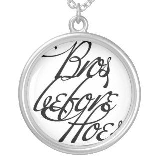Bros before Hoes Pendants