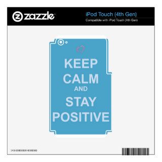 KEEP CALM AND STAY POSITIVE SKINS FOR iPod TOUCH 4G