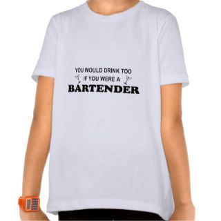 Drink Too   Bartender Tee Shirts