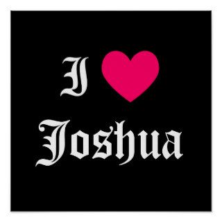 I Love Joshua Print