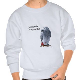 African Grey I can talk, can you fly? Pull Over Sweatshirt
