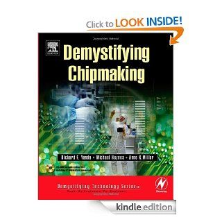 Demystifying Chipmaking eBook Richard F. Yanda, Michael Heynes, Anne Miller Kindle Store
