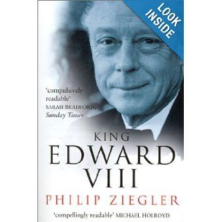 King Edward VIII The Official Biography Philip Ziegler 9780750927475 Books