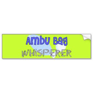 Respiratory Therapist "Ambu Bag Whisperer" Bumper Stickers