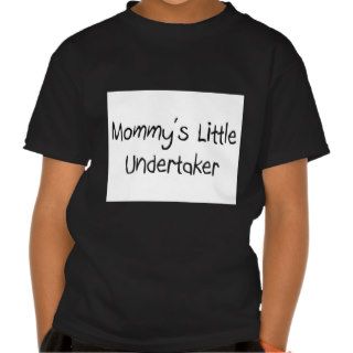 Mommys Little Undertaker Shirt