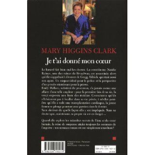 Je T'Ai Donne Mon Coeur (Collections Litterature) (French Edition) Clark, Mary Higgins 9782226192219 Books